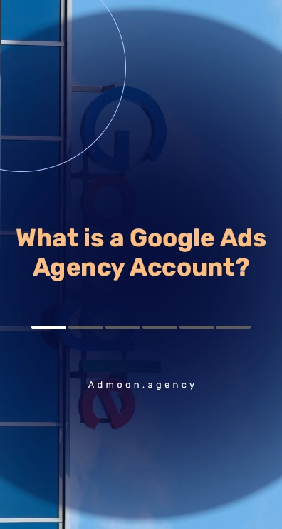 What is a Google Ads Agency Account?