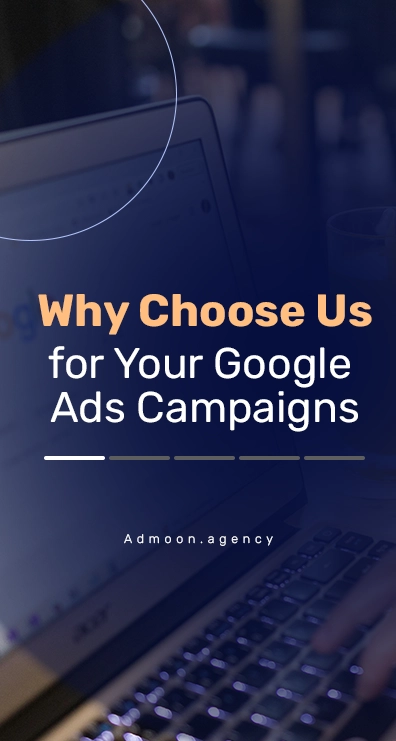 Why Choose Us for Your Google Ads Campaigns