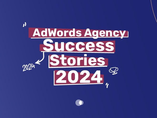 AdWords Agency Success Stories 2024