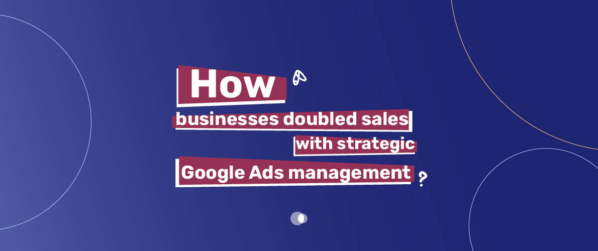 Infographic showing how businesses increased sales by 200% through effective Google Ads strategies.