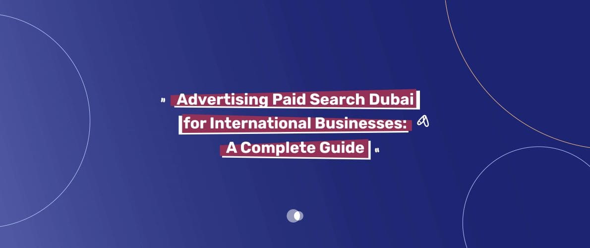 Exploring the digital world in Dubai can be tough for international companies wanting to make a mark online