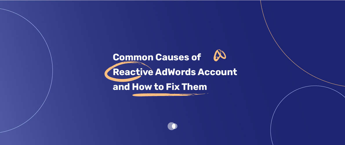 Common Causes Reactive AdWords Account