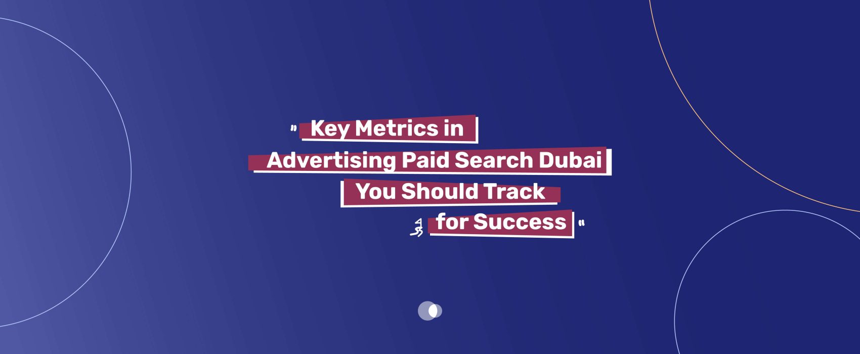 Illustration of key metrics in advertising paid search campaigns in Dubai's competitive market.