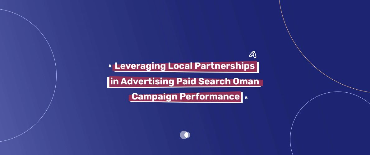 In Oman's fast-paced digital world, businesses need new ways to shine in their paid search (PPC) campaigns