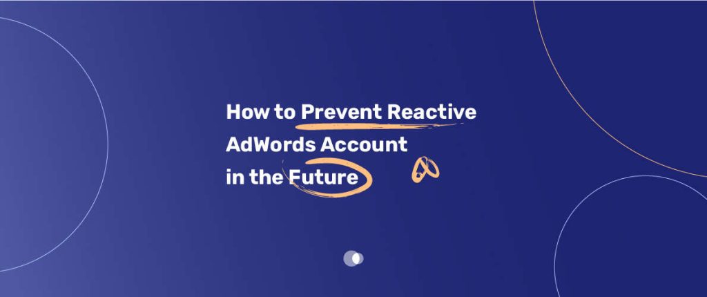 Understand the key differences between reactive and proactive AdWords management approaches