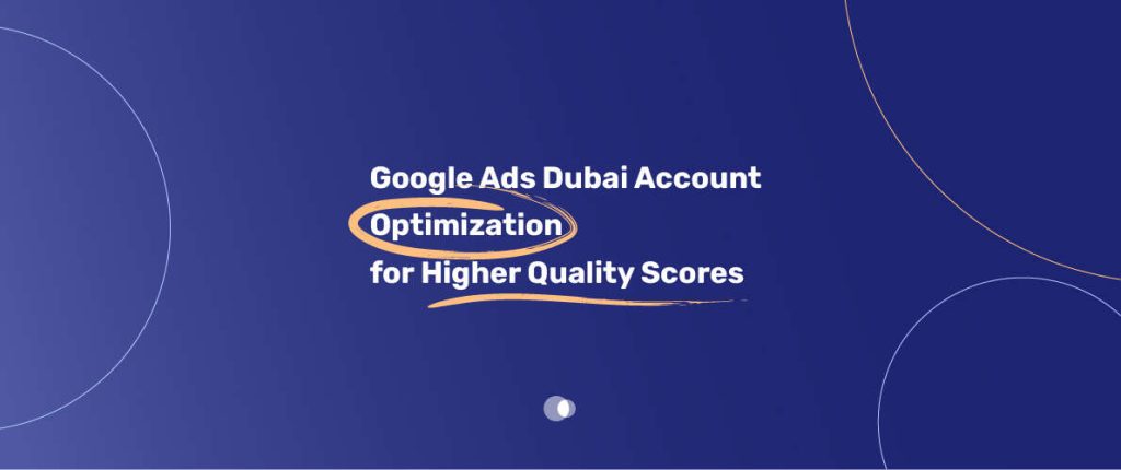 Optimizing Google Ads accounts is crucial for businesses in Dubai to stand out in the competitive digital marketing landscape.