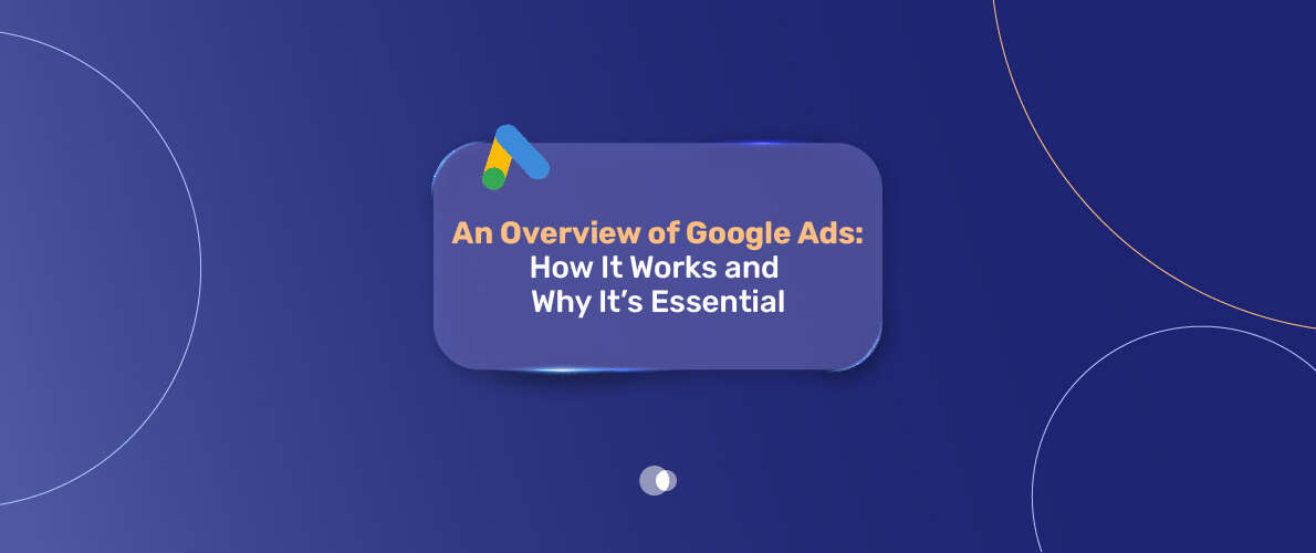 An Overview of Google Ads