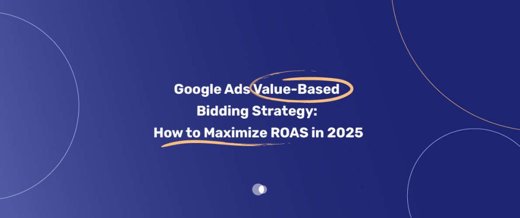 Google Ads Value Based Bidding Strategy