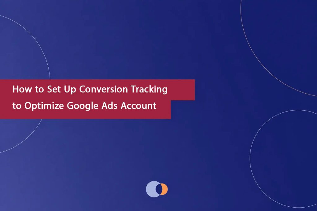 Set-Up-Conversion-Tracking-Google-Ads