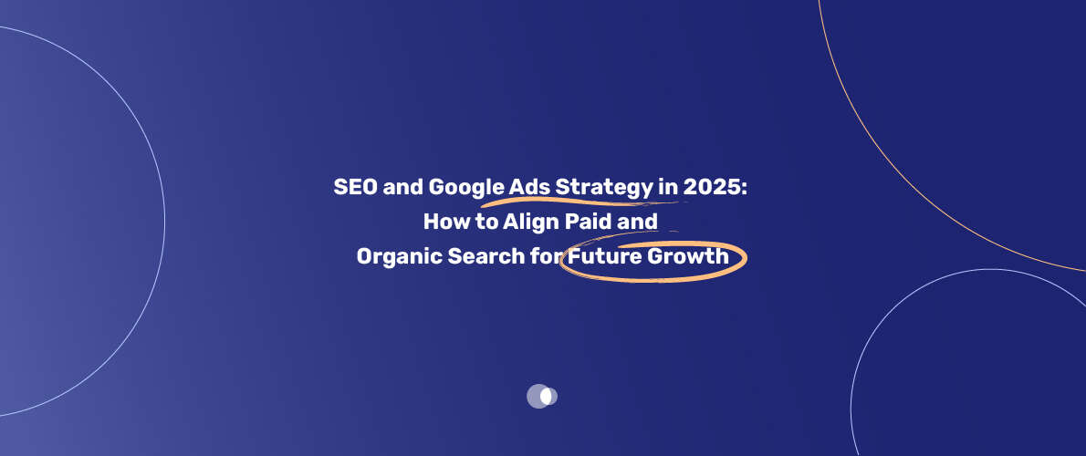 Align Paid and Organic Search for Future Growth