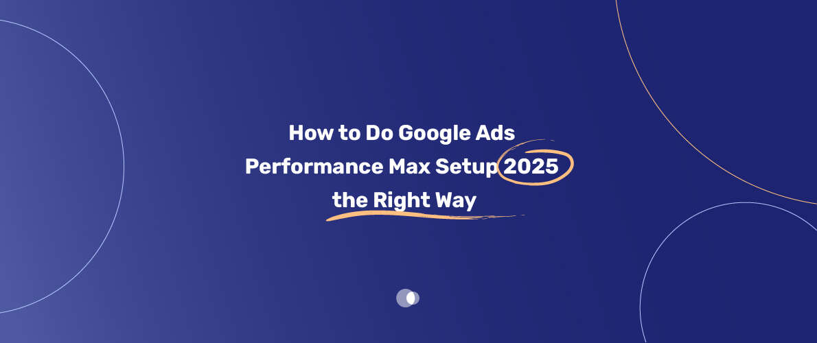 Google Ads Performance Max Setup