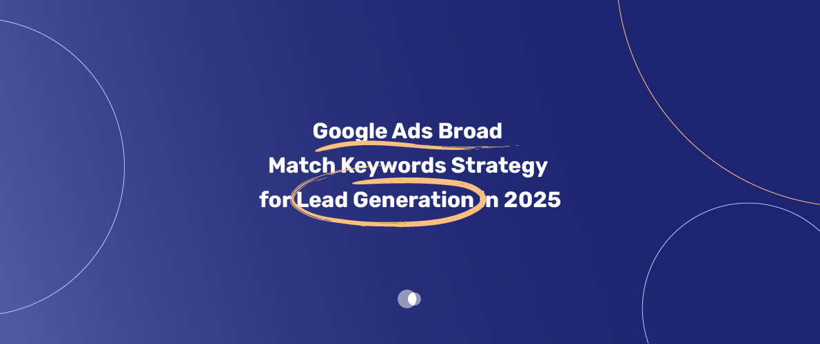 Google Ads Broad Match Keywords