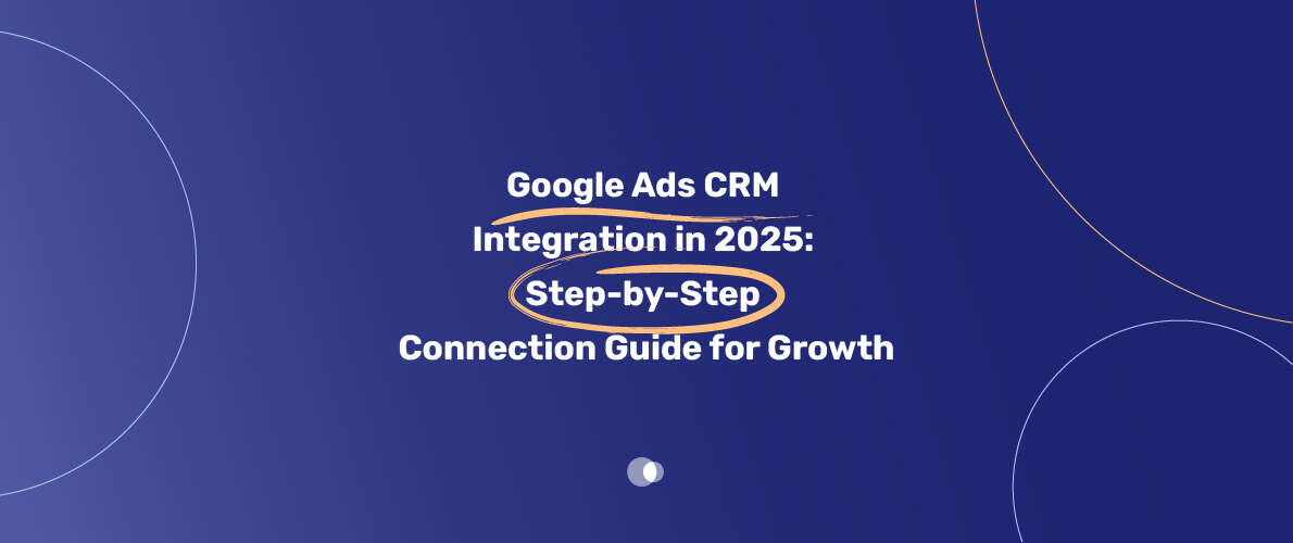 Google Ads CRM Integration