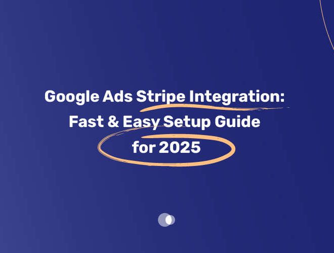 Google Ads Stripe Integration: Fast & Easy Setup Guide for 2025