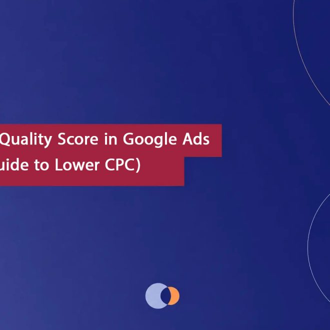 Fix Low Quality Score in Google Ads (2026 Guide to Lower CPC)