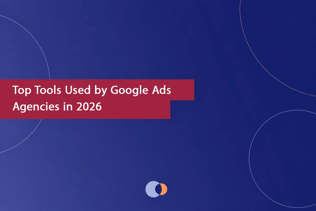 Tools-Used-by-Google-Ads-Agencies