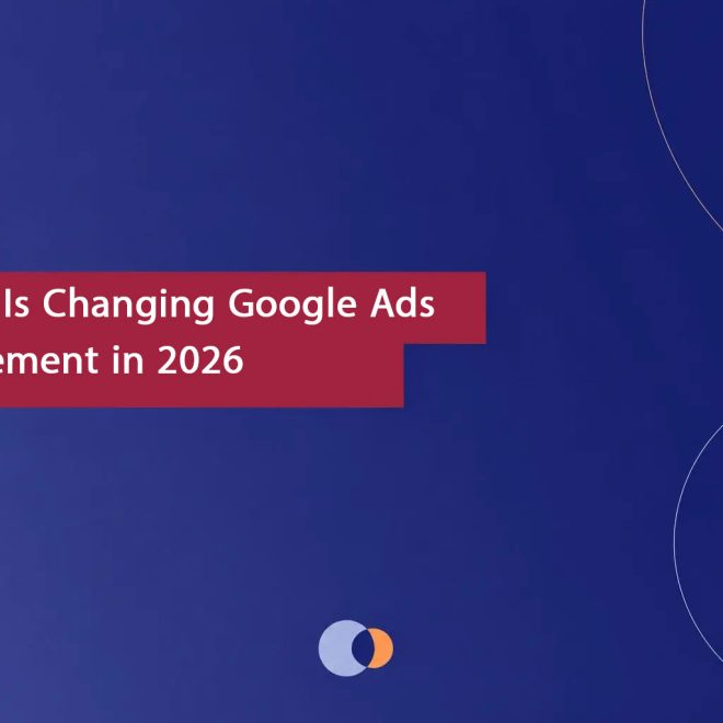 How AI Is Changing Google Ads Management in 2026 (+ Risks & Opportunities)
