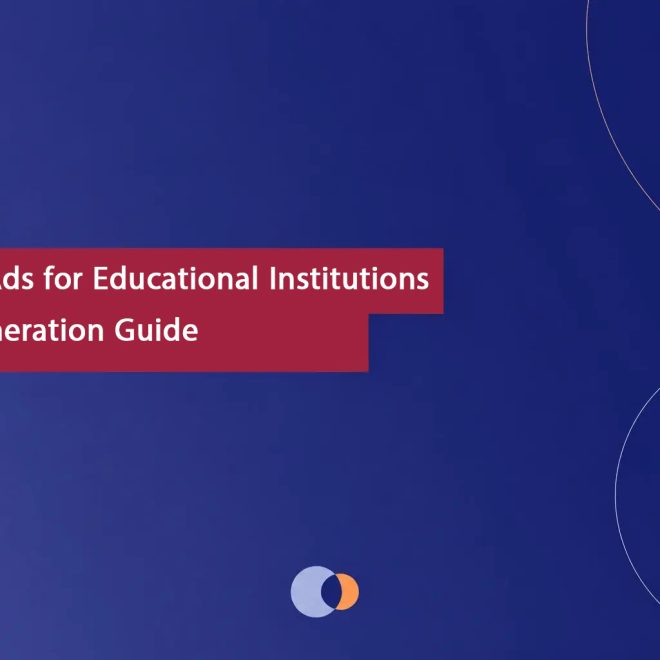 Google Ads for Educational Institutions Lead Generation Guide