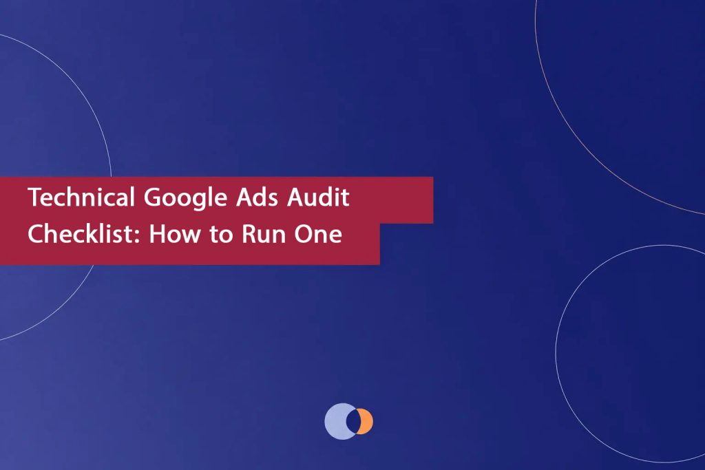 Technical-Google-Ads-Audit-Checklist