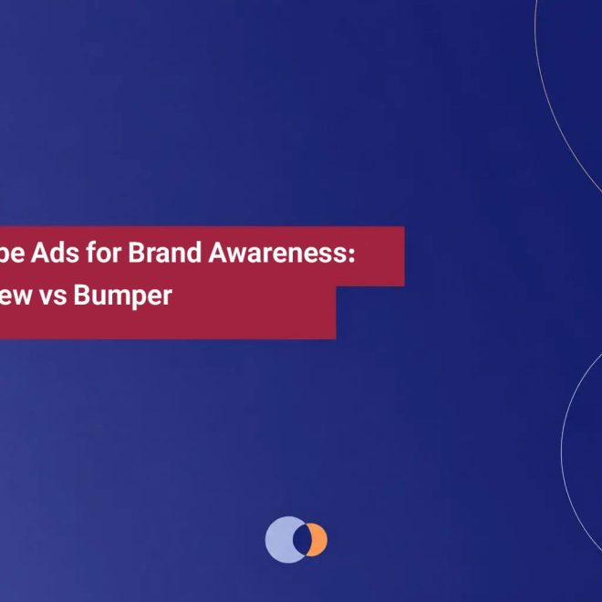 YouTube Ads Brand Awareness TrueView vs Bumper Guide