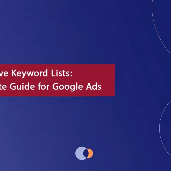 Negative Keyword Lists: Ultimate Guide for Google Ads