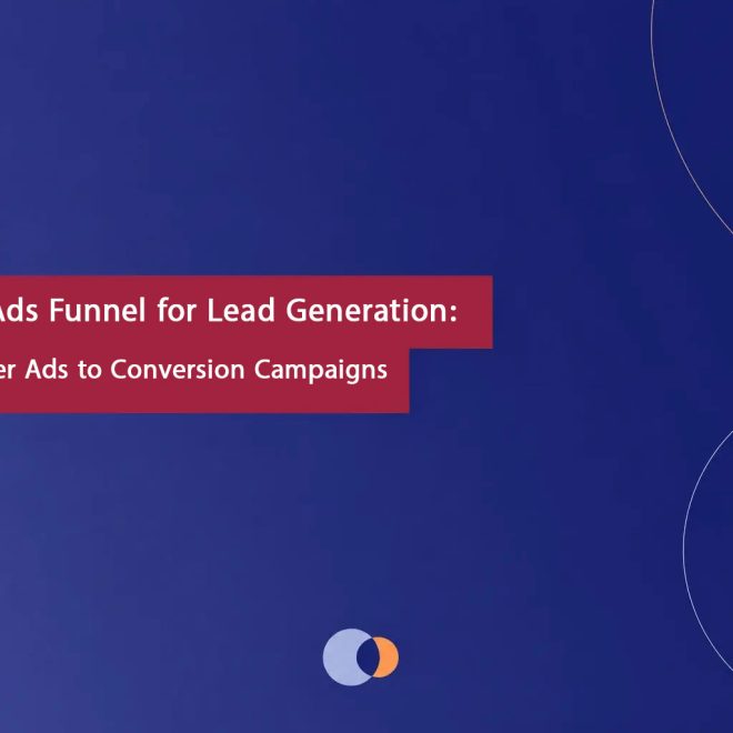 YouTube Ads Funnel for Lead Generation: From Bumper Ads to Conversion Campaigns